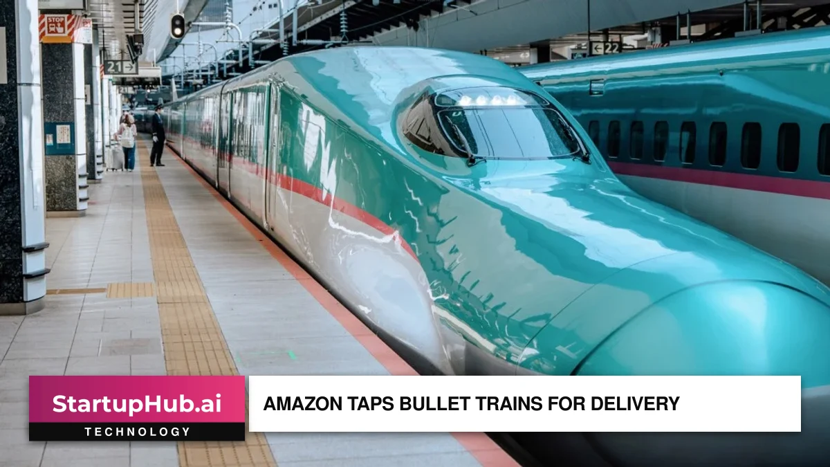 Amazon Taps Bullet Trains for Delivery | StartupHub.ai