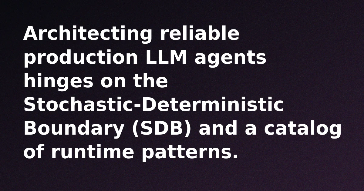 Architecting LLM Agents: The SDB Primitive