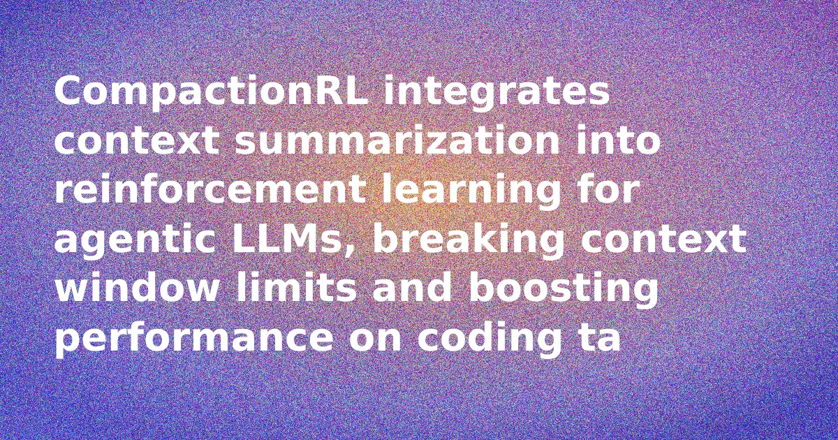 Diagram illustrating the CompactionRL process for agentic LLMs.