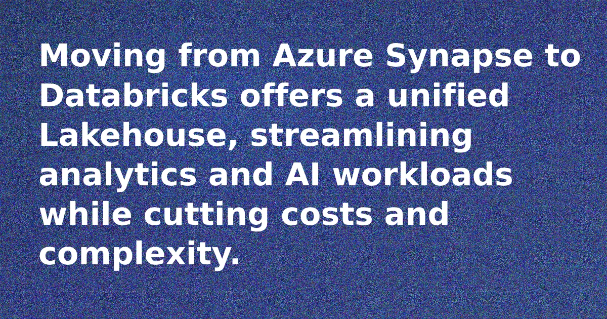 Diagram illustrating the migration path from Azure Synapse components to the unified Databricks Lakehouse.