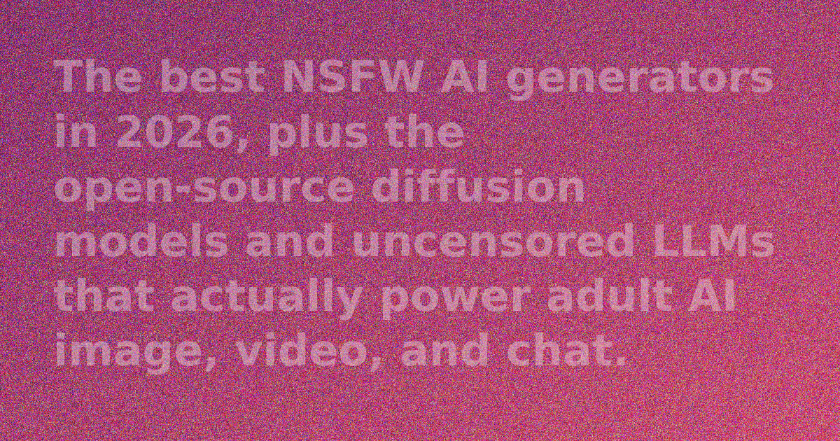 Best AI for Adult Content in 2026: NSFW Generators and the Models Behind Them