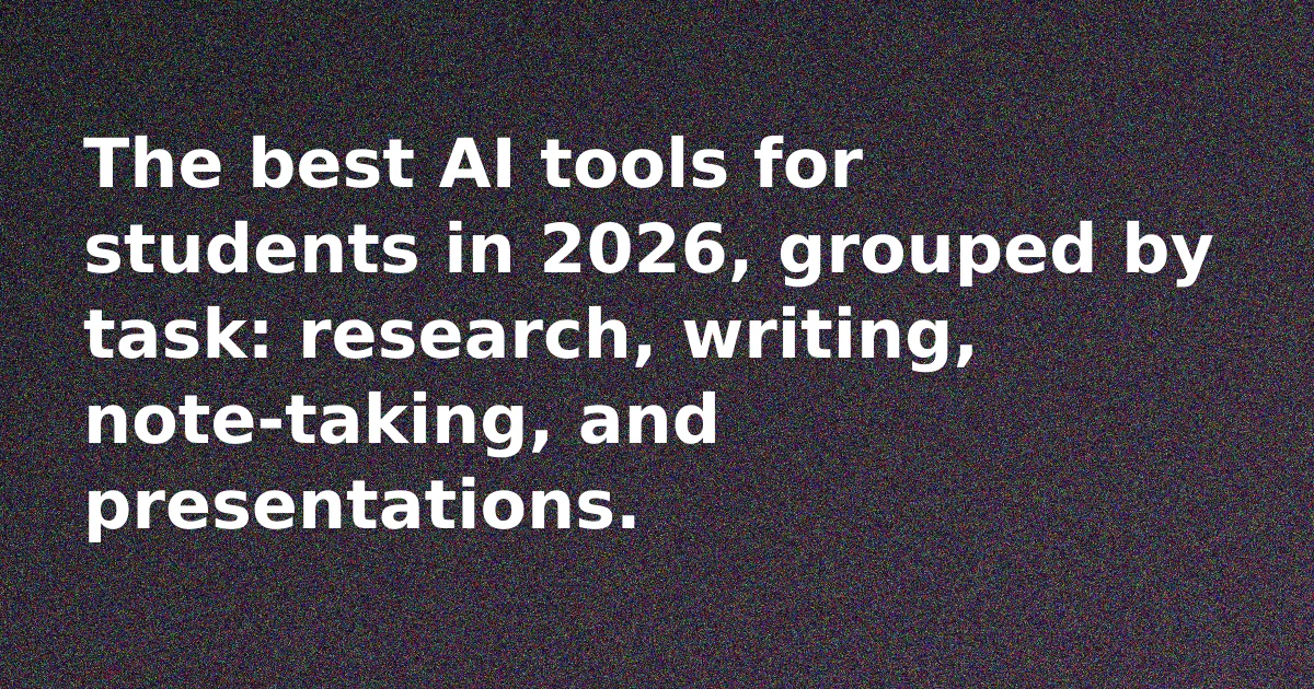 Best AI Tools for Students in 2026: Research, Writing, Notes and Study