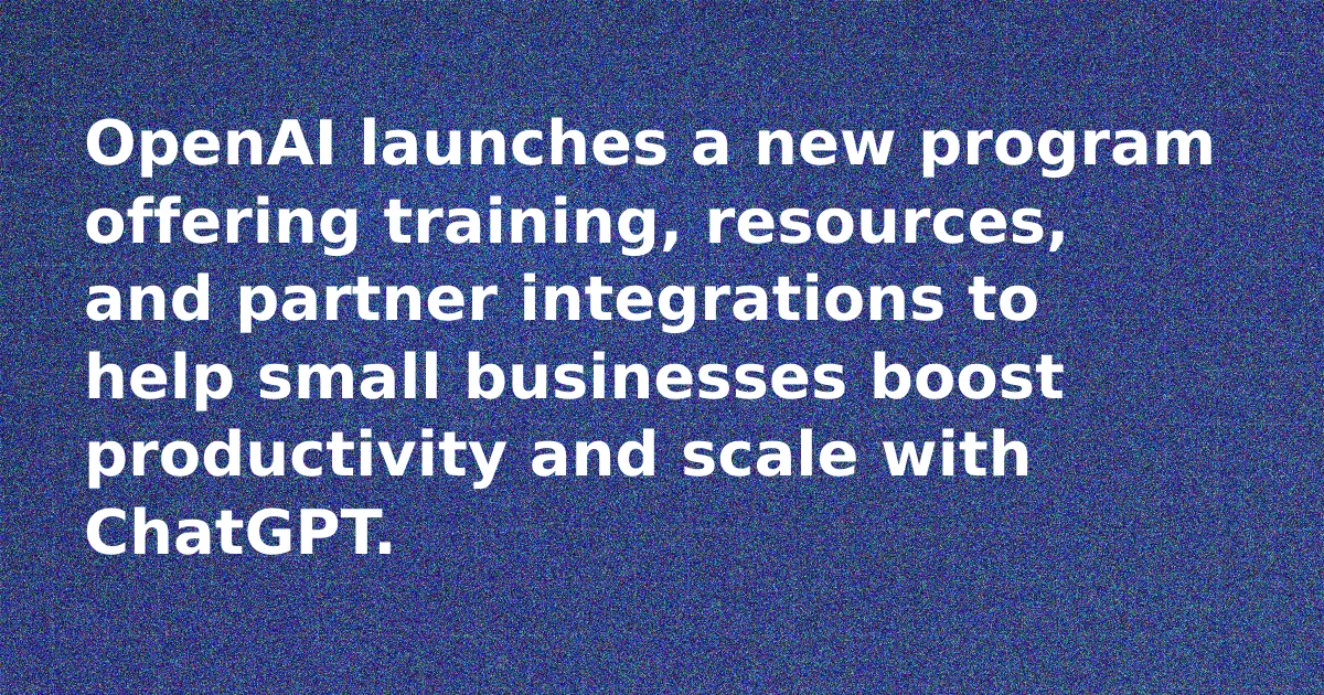 OpenAI Launches ChatGPT for Small Biz