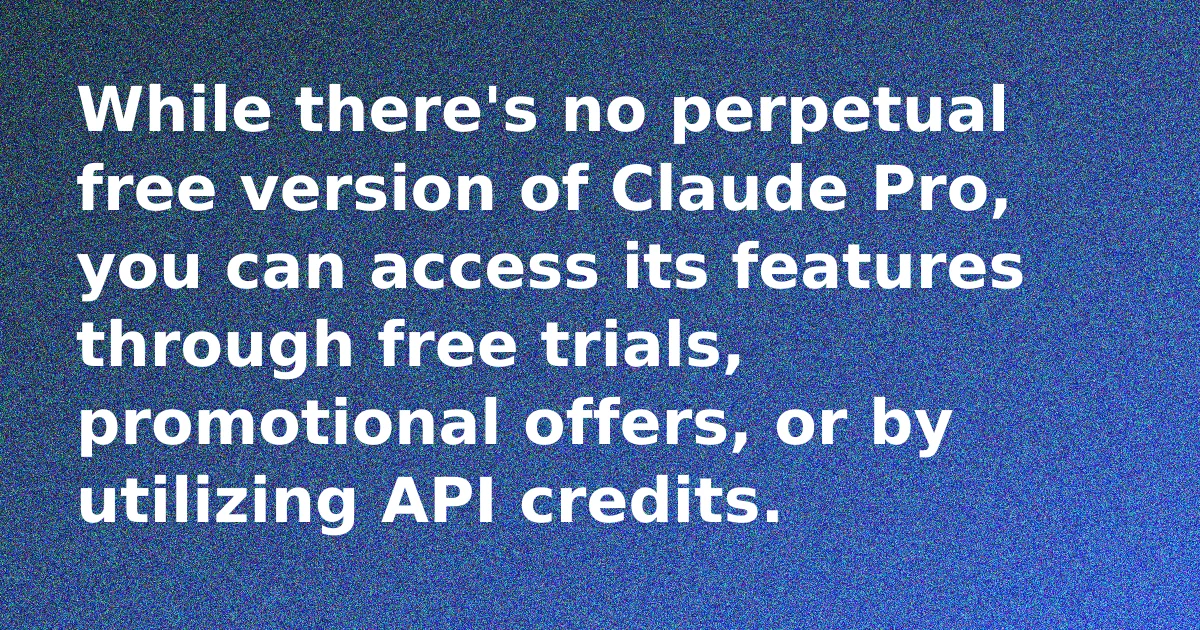 How to Get Claude Pro for Free: Options & Alternatives