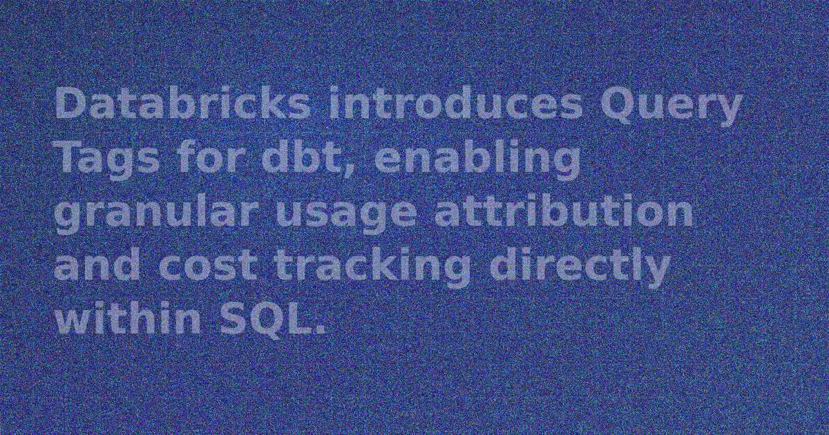 Databricks blog post graphic showing a diagram of query tagging in dbt pipelines.