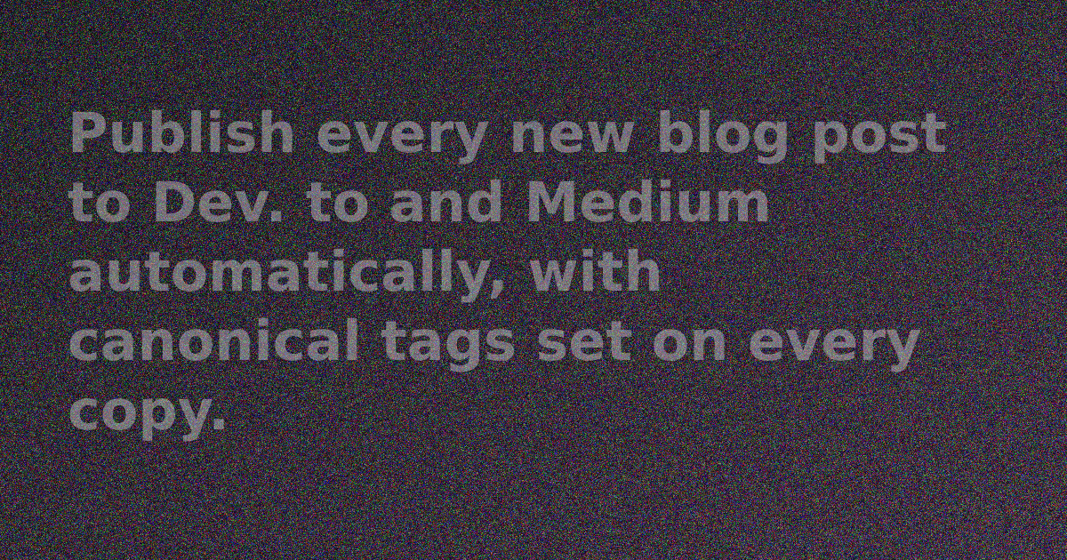How to Publish Your Blog to Dev.to and Medium Automatically