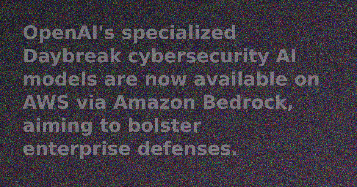 OpenAI logo and AWS logo side-by-side with text 'Daybreak Models Available on AWS'