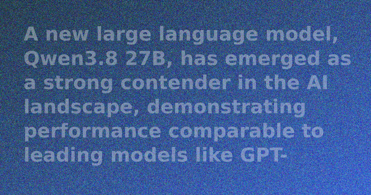 Qwen3.8 27B Challenges GPT-5.6 and DeepSeek V4 in Benchmarks
