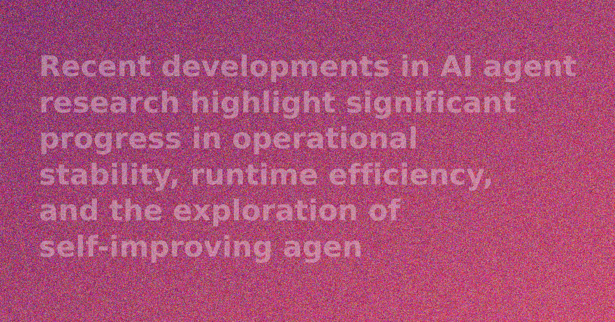 AI Agent Research Advances: Operational Fixes and Self-Improvement