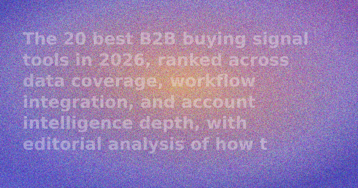 The 20 Best B2B Buying Signal Tools for Revenue Teams in 2026