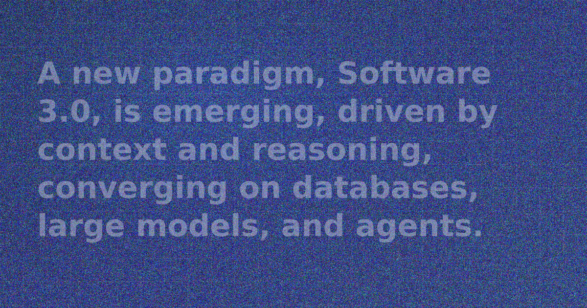 Abstract diagram showing the convergence of database, large model, and agent in Software 3.0 architecture.