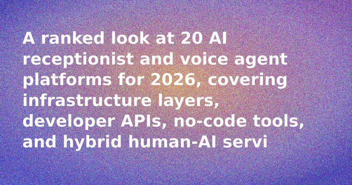 The 20 Best AI Receptionist Platforms for Modern Business in 2026