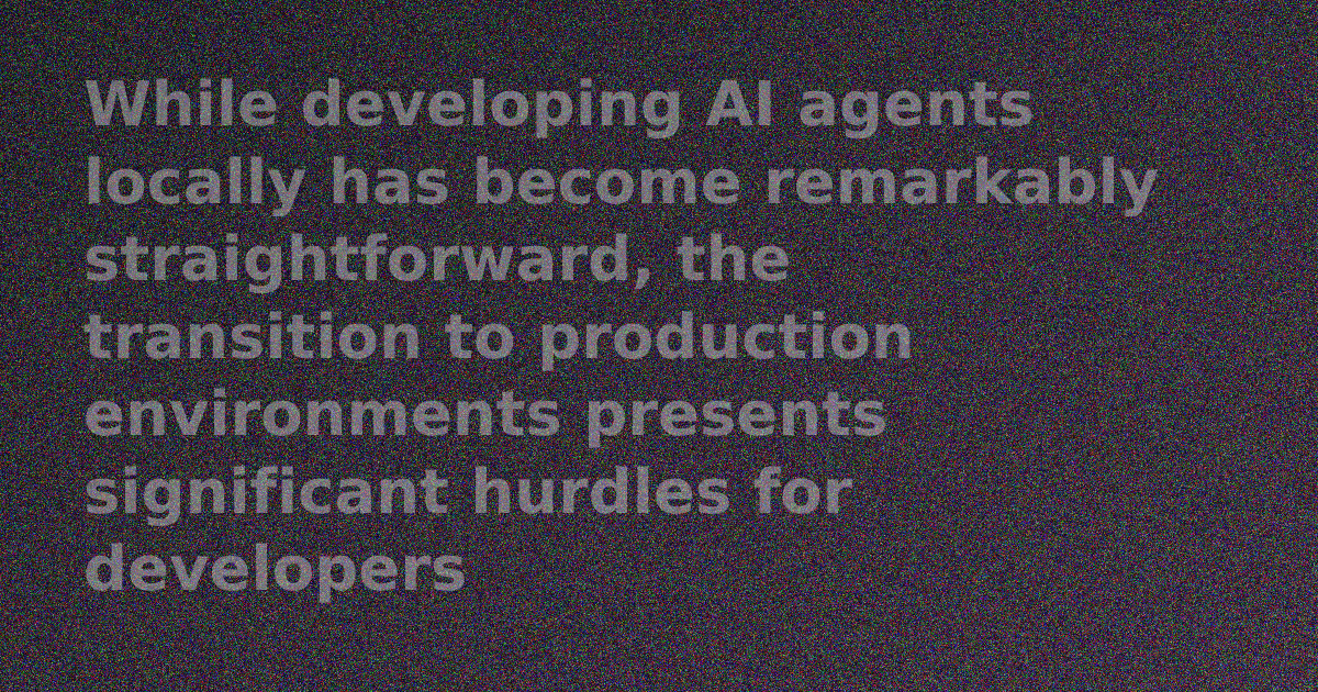 AI Agent Deployment: From Local Success to Production Pains