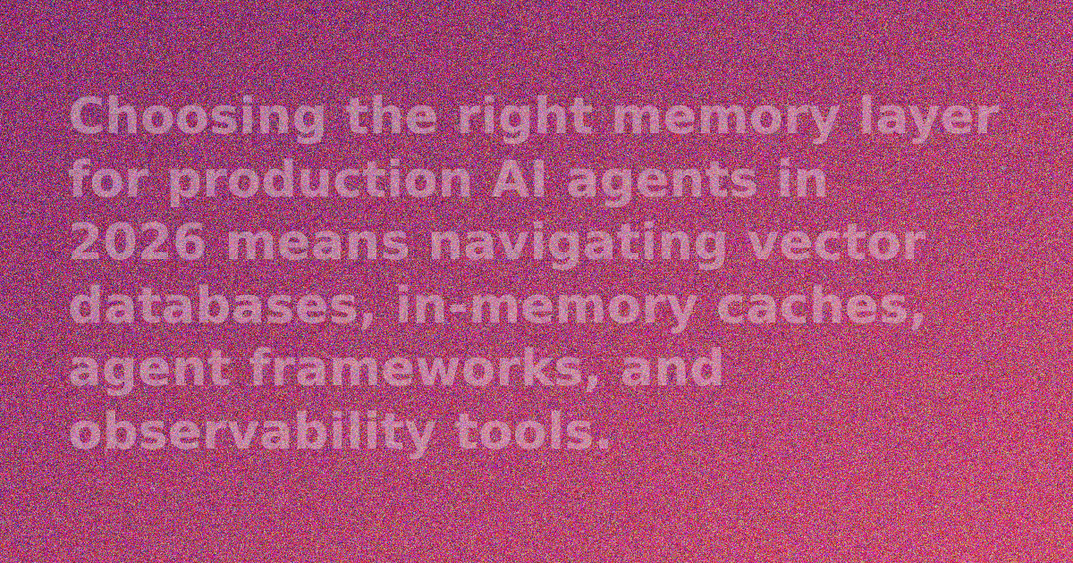 The 20 Best AI Agent Memory and Context Tools for Production in 2026