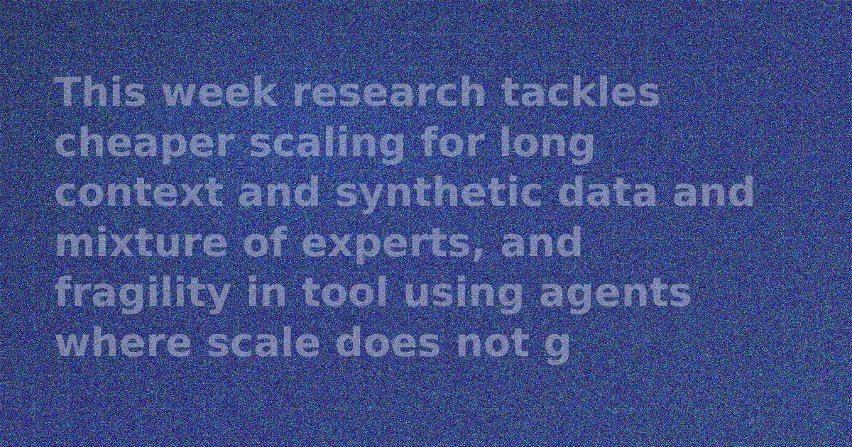 AI Research This Week: Long Context Scaling, Synthetic Data Laws, Tool Fault Fragility