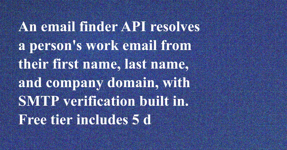 Email Finder API: Discover Work Emails by Name and Domain