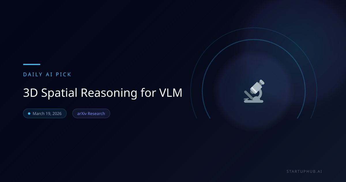 3D Spatial Reasoning for VLM | StartupHub.ai