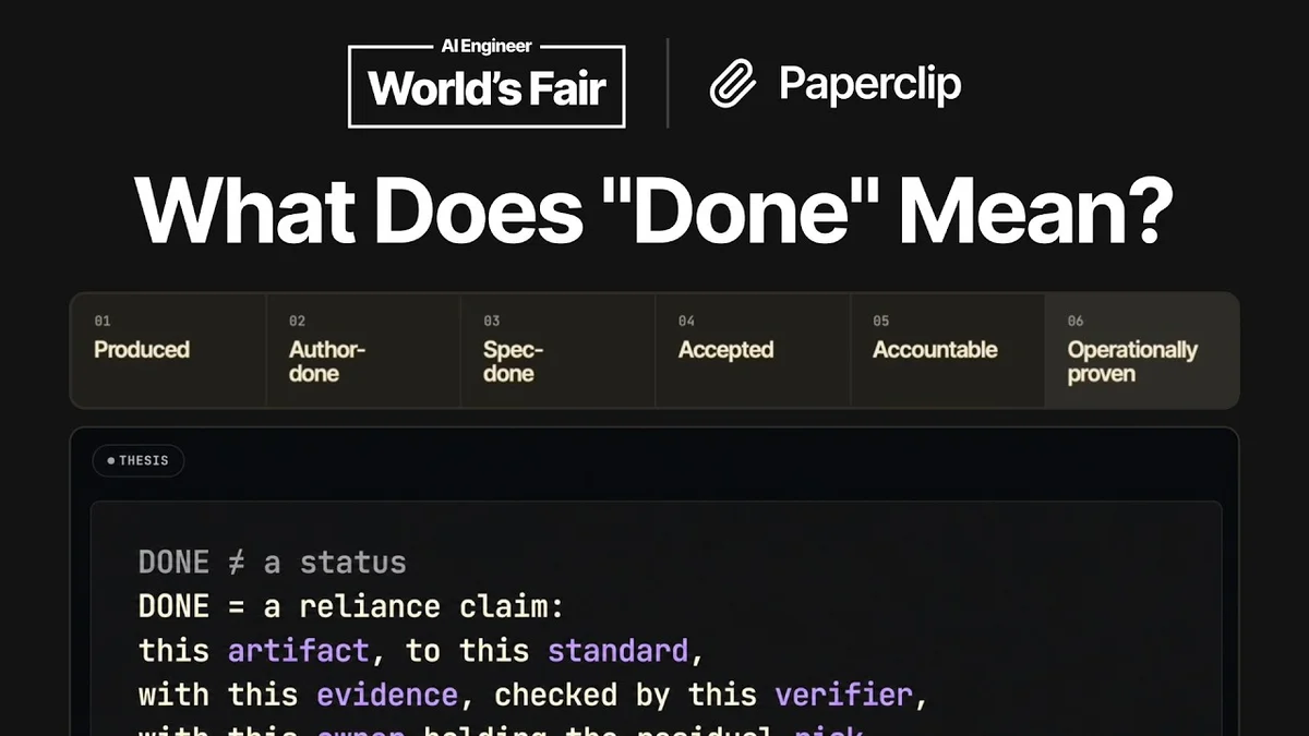 Dotta, creator of Paperclip, speaking about defining 'done' for AI agents in a presentation slide titled 'What Does Done Even Mean?'