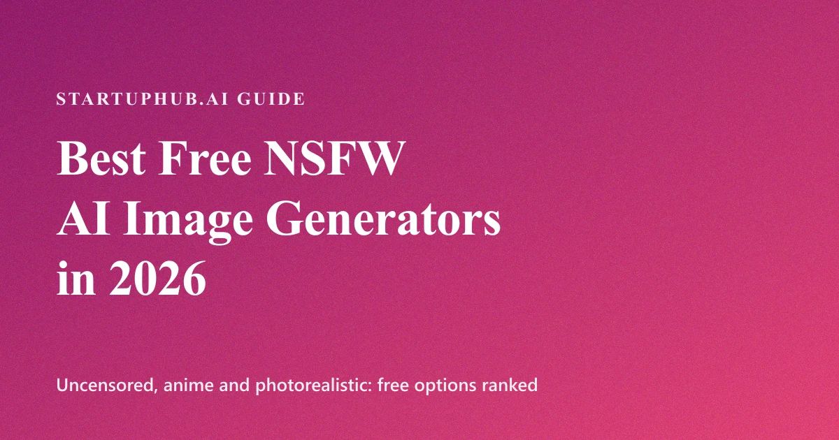 Best Free NSFW AI Image Generators (2026): Uncensored, Anime, and Photorealistic, Free
